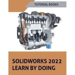 Solidworks 2022 Learn By Doing -- Tutorial Books